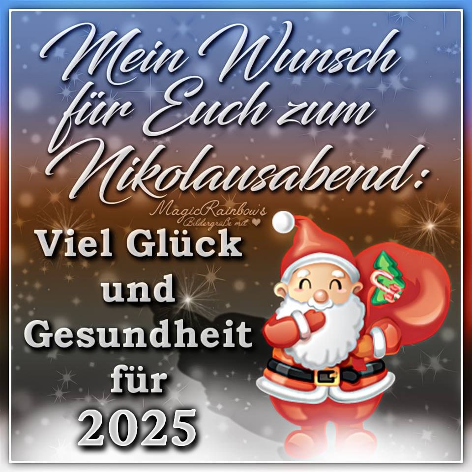 Mein Wunsch für Euch zum Nikolausabend: Viel Glück und Gesundheit...