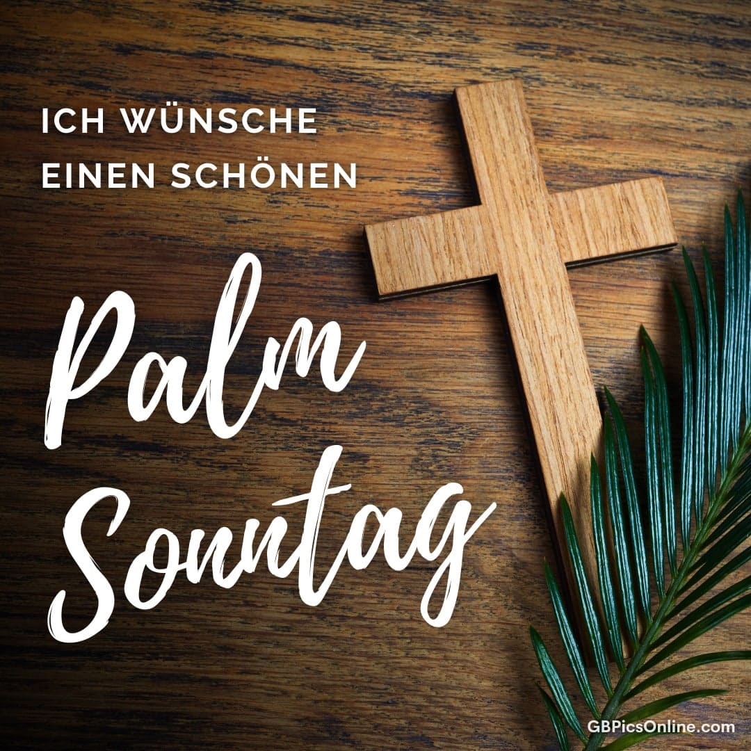 Holzkreuz und Palmzweig auf Holztisch, dazu der Text: Ich wünsche einen schönen Palmsonntag