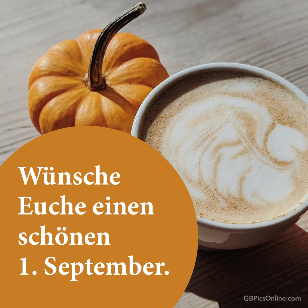 Kürbis neben einer Kaffeetasse mit Text: Wünsche Euche einen schönen 1. September