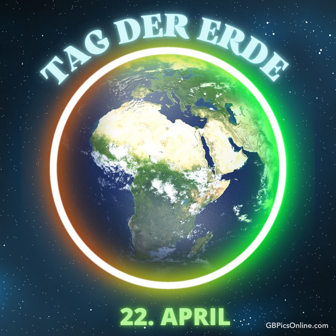 Ein Bild der Erde mit „Tag der Erde“ Schriftzug und Datum „22. April“