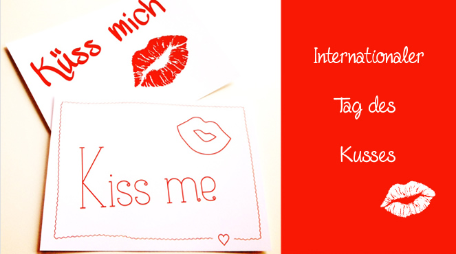 Küss mich! Internationaler Tag des Kusses