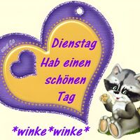 Dienstag Hab eine...