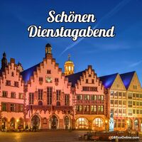 Schönen Dienstaga...
