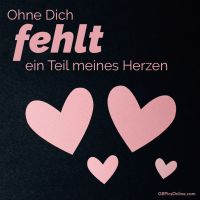 Vermisse dich jeden Tag, denn du bist das Stück, das mein Herz vervollständigt.