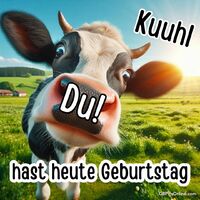 Kuh! Du hast heut...