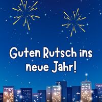 Guten Rutsch ins...