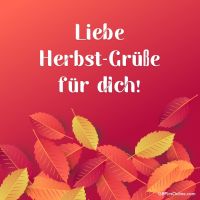 Bunte Blätter fallen sanft - ein herzlicher Gruß zur Herbstzeit.