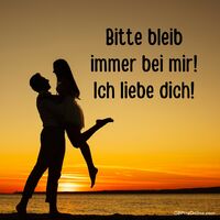 Bitte bleib immer...