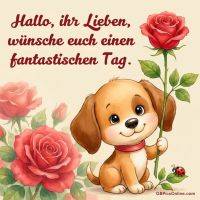 Niedlicher Welpe mit roter Rose und Marienkäfer; dazu der Gruß: „Hallo, ihr Lieben, wünsche euch einen fantastischen Tag.“