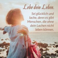 Lebe dein Leben...