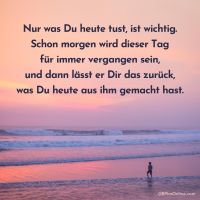 Nur was Du heute...