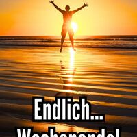 Endlich Wochenende!