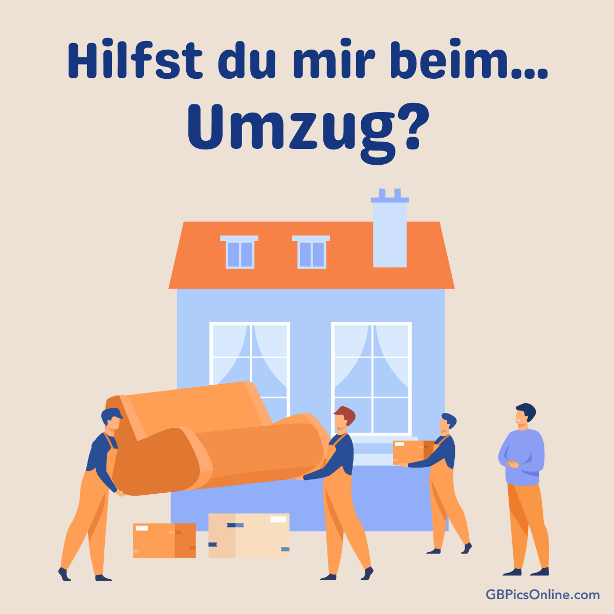 Personen tragen Möbel und Kisten aus einem blau-orangen Haus, der Text darüber fragt: „Hilfst du mir beim Umzug?“